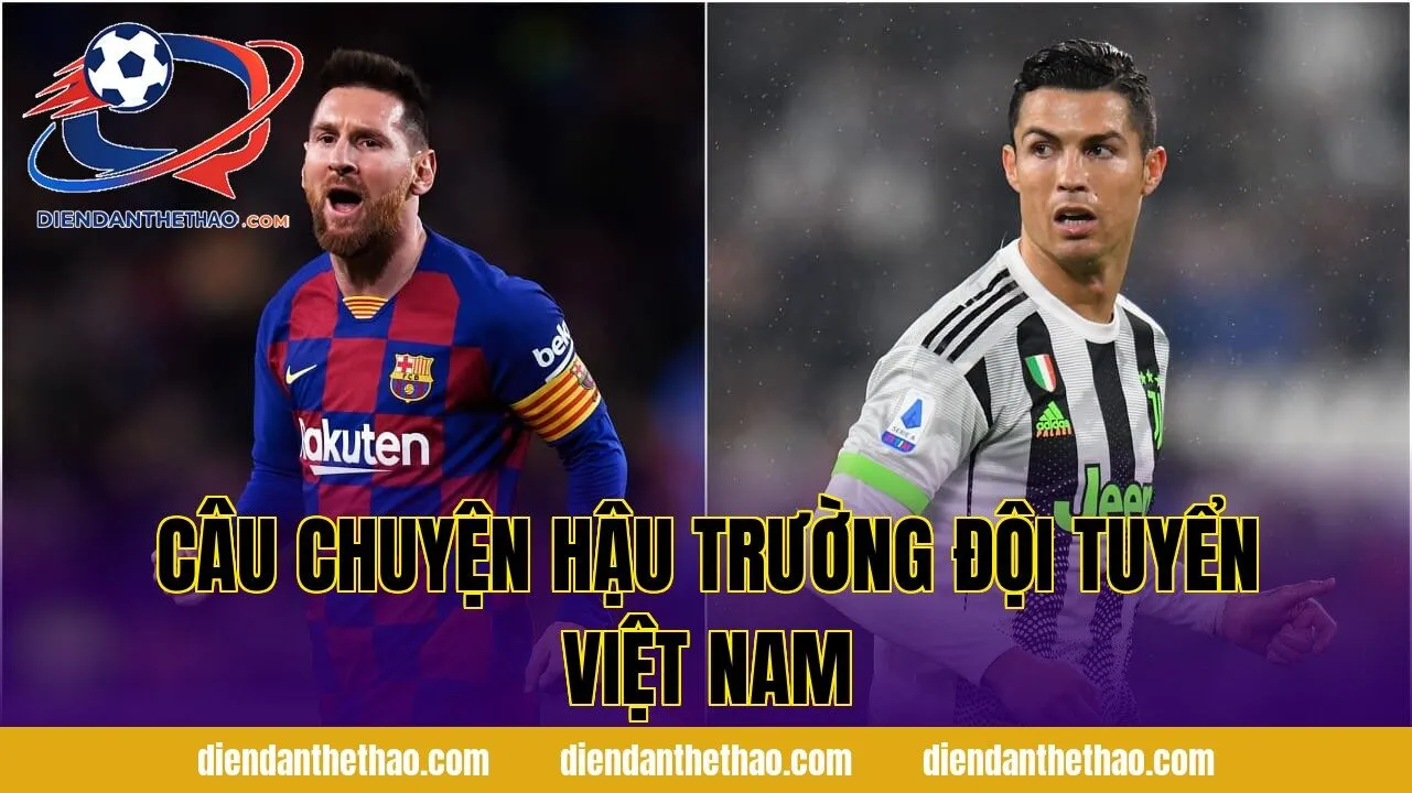 Câu chuyện hậu trường đội tuyển Việt Nam