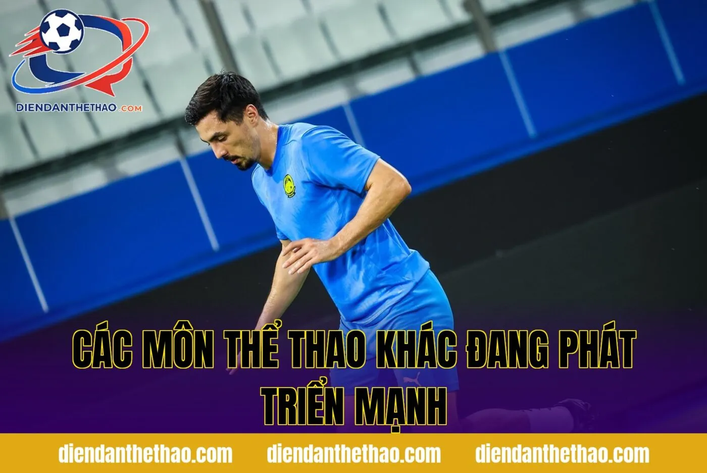 Các môn thể thao khác đang phát triển mạnh