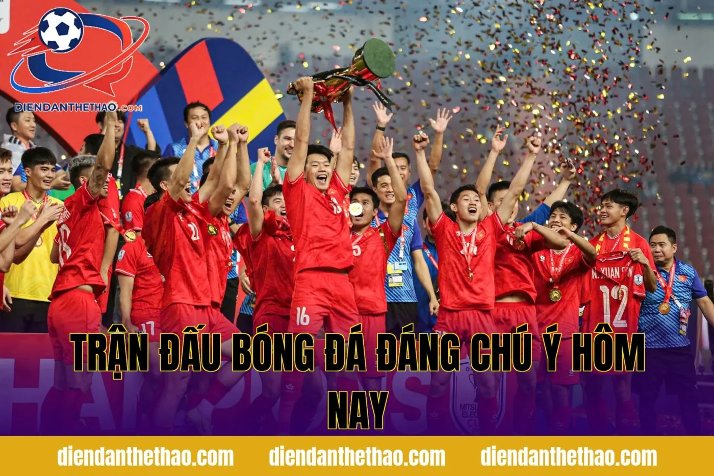 Trận đấu bóng đá đáng chú ý hôm nay