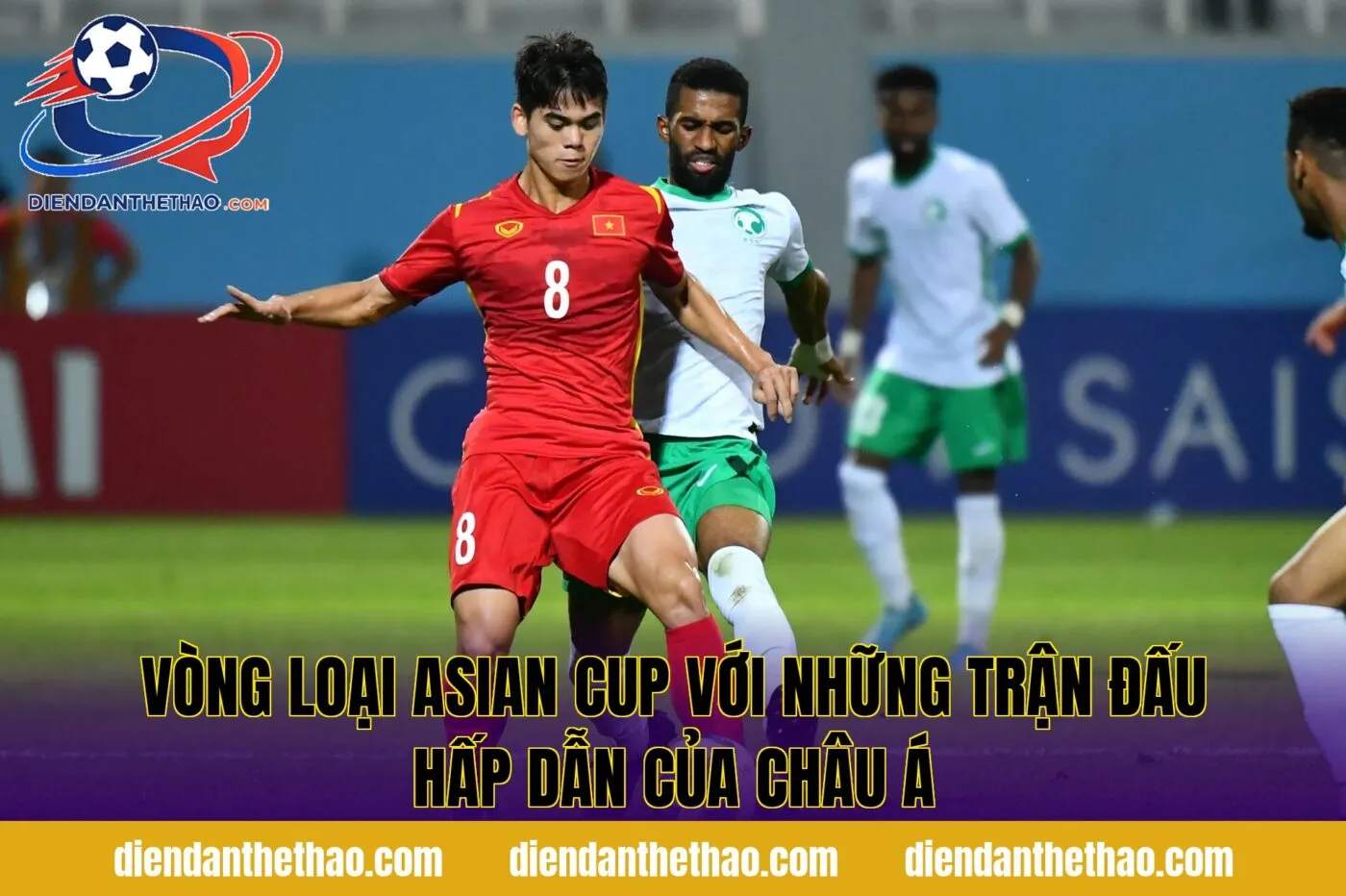 Vòng loại Asian Cup với những trận đấu hấp dẫn của châu Á