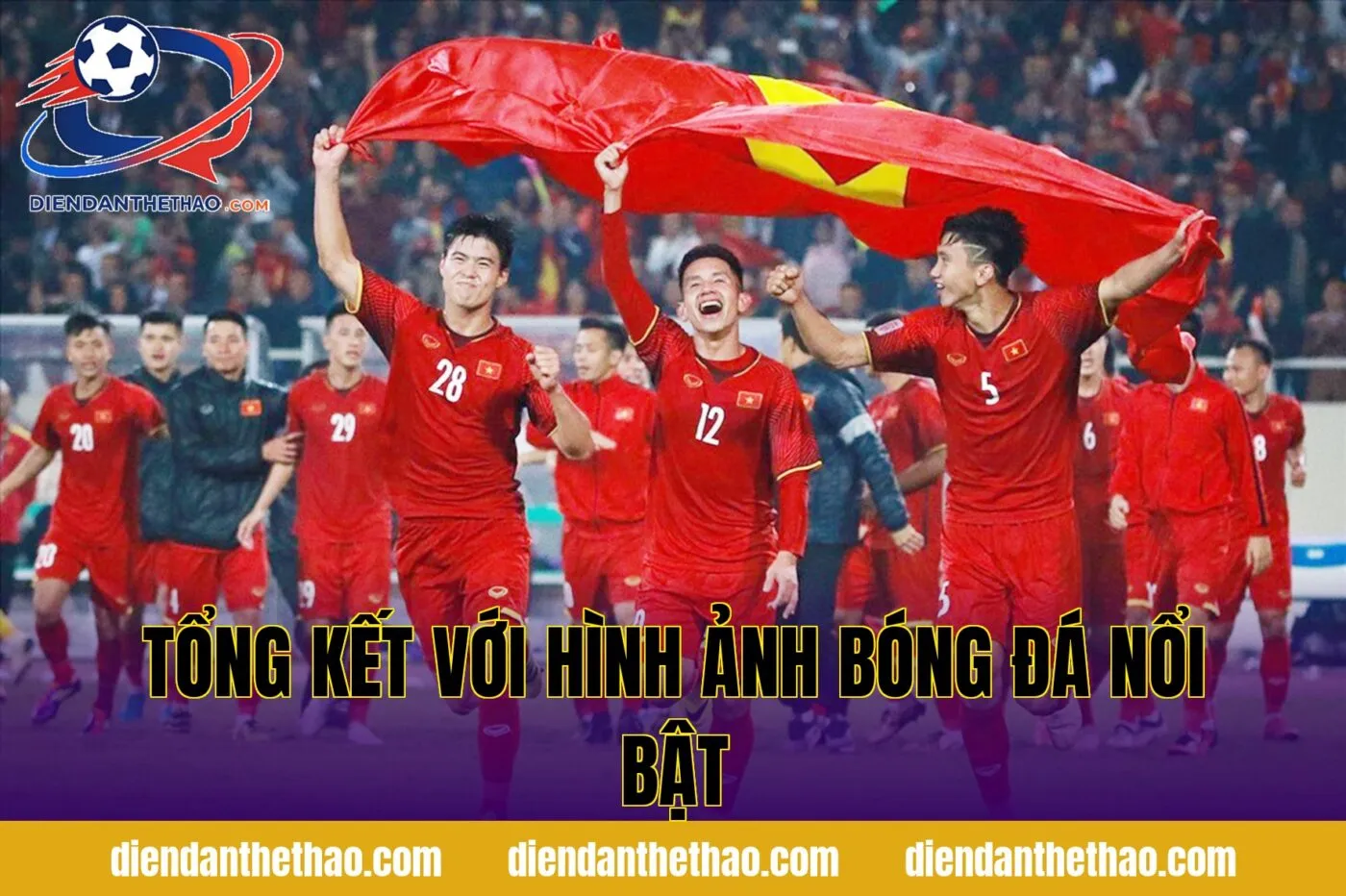 Tổng kết với hình ảnh bóng đá nổi bật