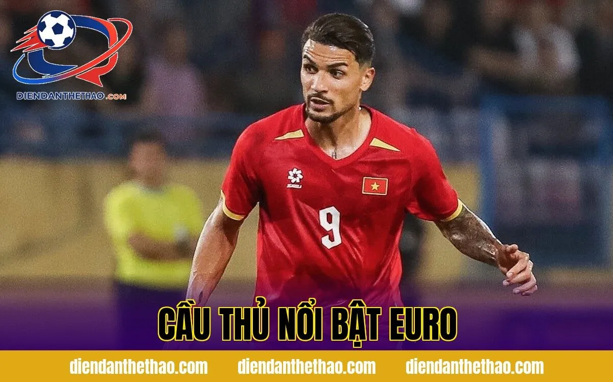 Cầu thủ nổi bật Euro