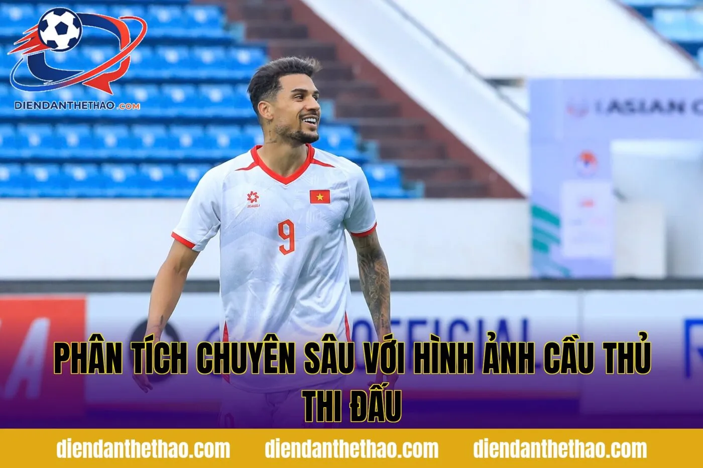 phân tích chuyên sâu với hình ảnh cầu thủ thi đấu