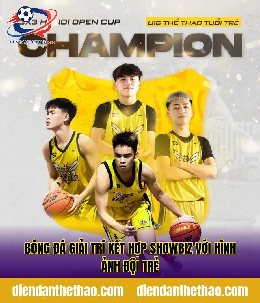 bóng đá giải trí kết hợp showbiz với hình ảnh đội trẻ