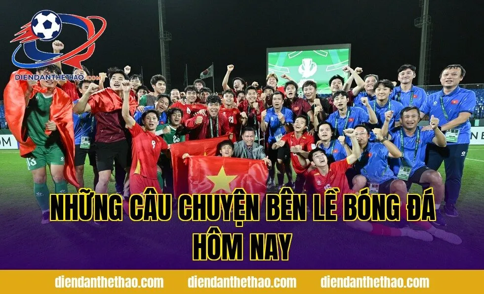 Những câu chuyện bên lề bóng đá hôm nay