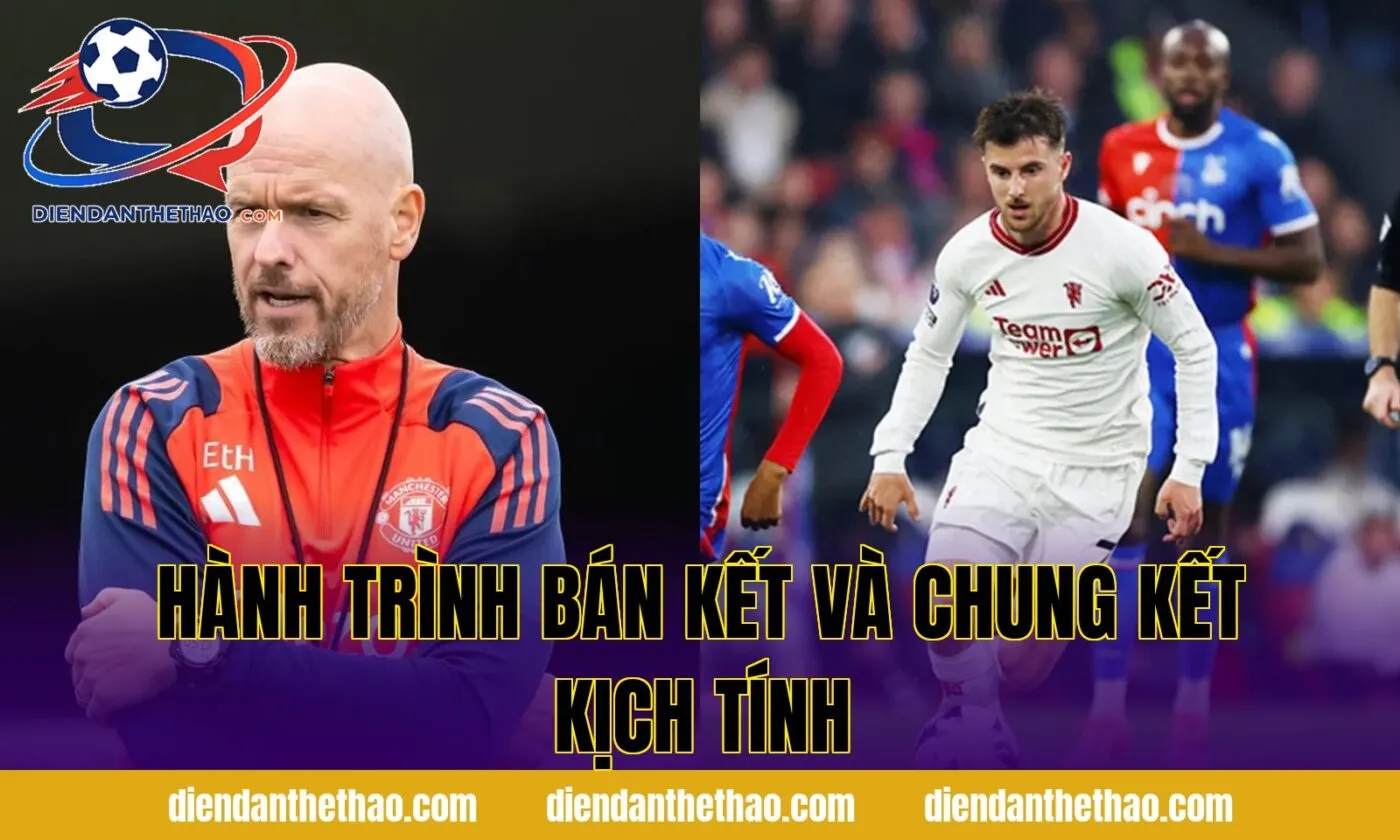 Hành trình bán kết và chung kết kịch tính