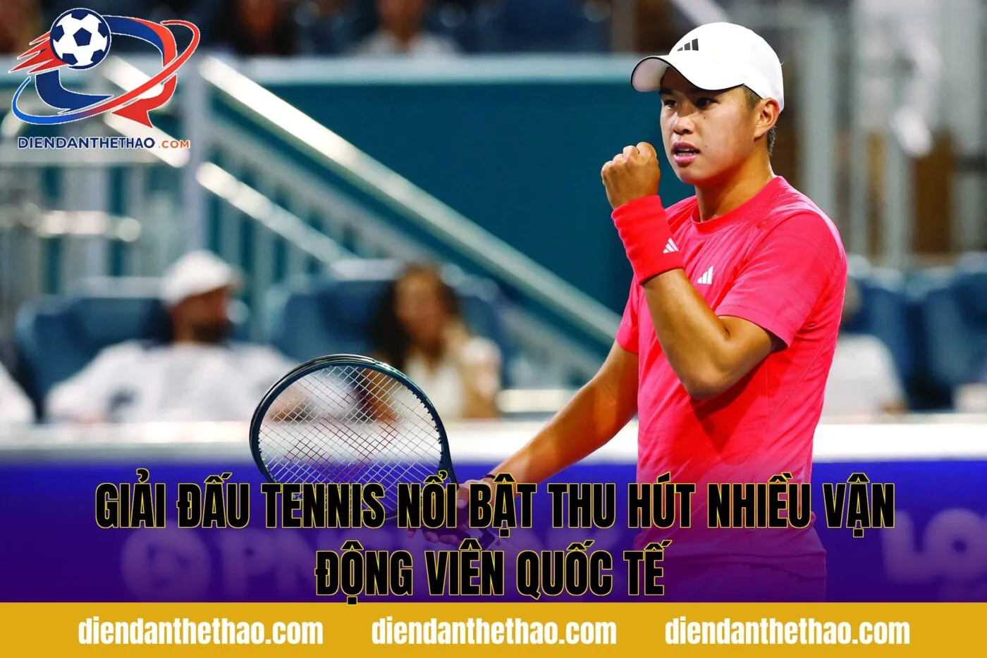 giải đấu tennis nổi bật thu hút nhiều vận động viên quốc tế