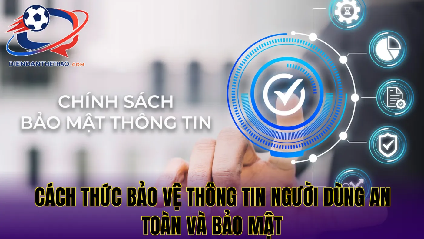 cách thức bảo vệ thông tin người dùng an toàn và bảo mật
